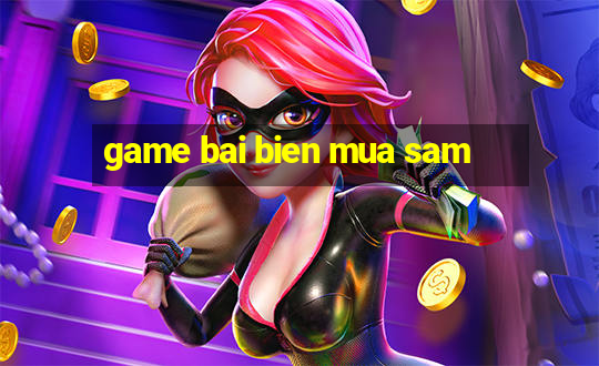 game bai bien mua sam