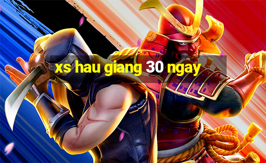 xs hau giang 30 ngay