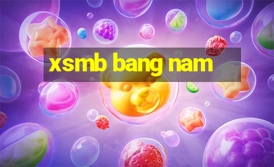 xsmb bang nam