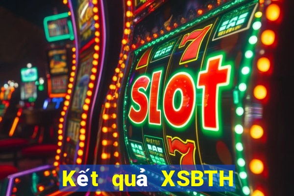 Kết quả XSBTH ngày mai