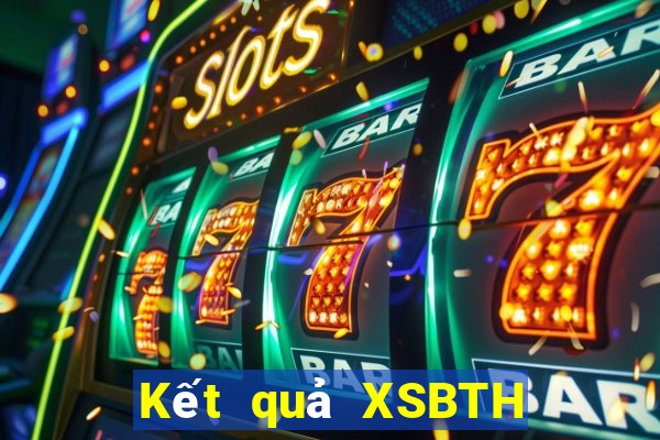 Kết quả XSBTH ngày mai