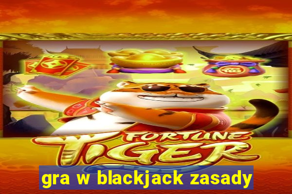 gra w blackjack zasady