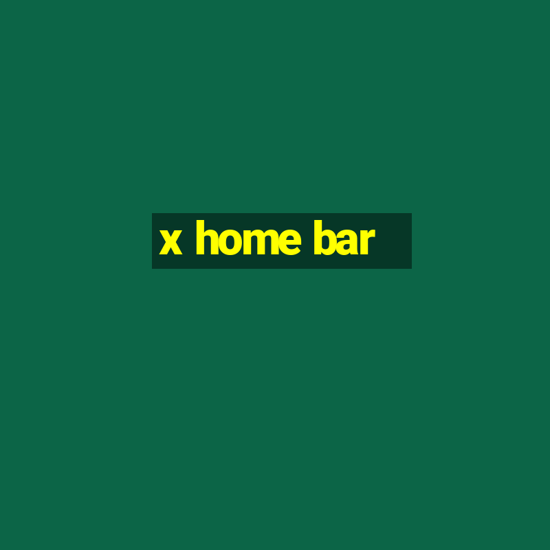 x home bar