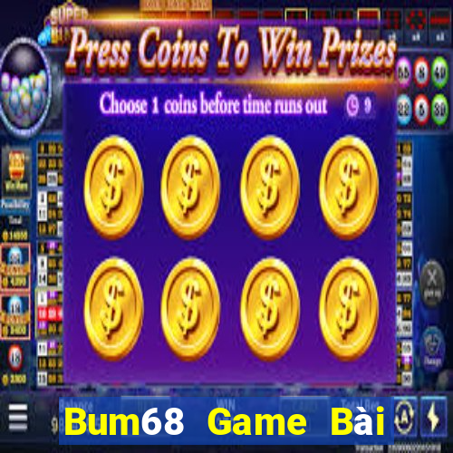 Bum68 Game Bài Lừa Đảo