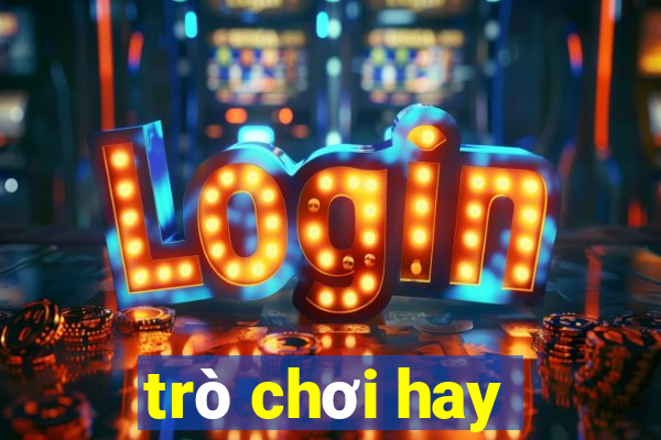 trò chơi hay