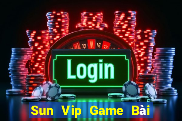 Sun Vip Game Bài Offline Cho Pc