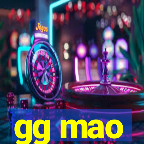 gg mao