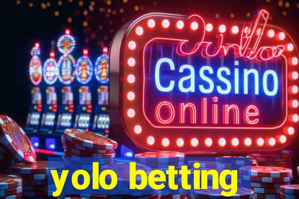 yolo betting