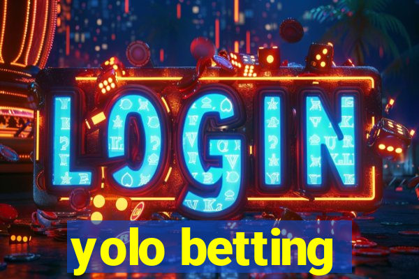 yolo betting