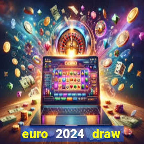 euro 2024 draw live stream