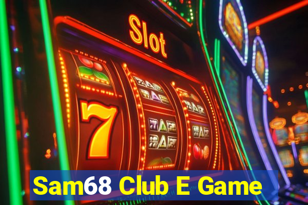 Sam68 Club E Game