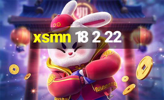 xsmn 18 2 22