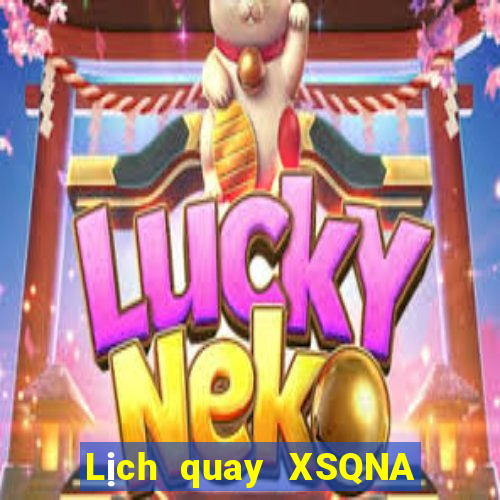 Lịch quay XSQNA ngày thứ sáu