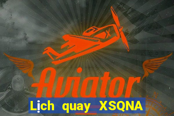 Lịch quay XSQNA ngày thứ sáu