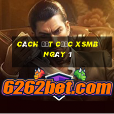 Cách đặt cược XSMB ngày 1