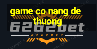 game co nang de thuong