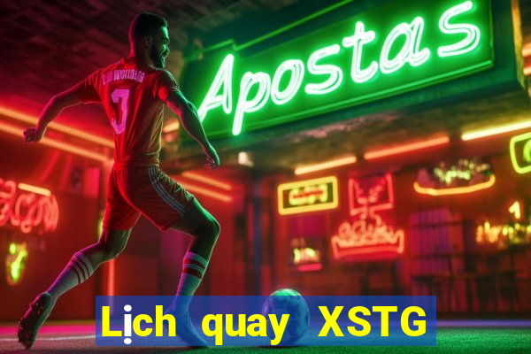 Lịch quay XSTG ngày 24