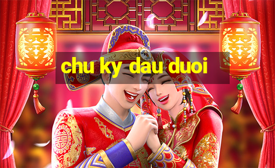 chu ky dau duoi