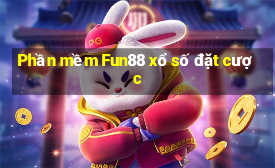 Phần mềm Fun88 xổ số đặt cược