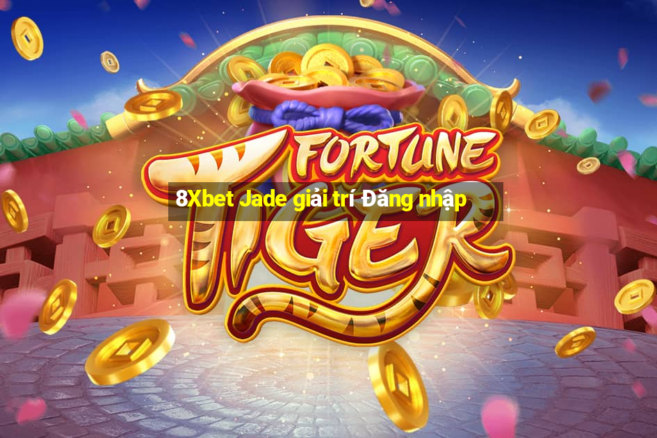 8Xbet Jade giải trí Đăng nhập