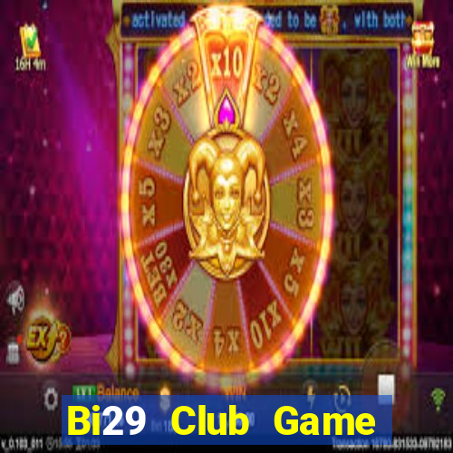 Bi29 Club Game Bài Qq