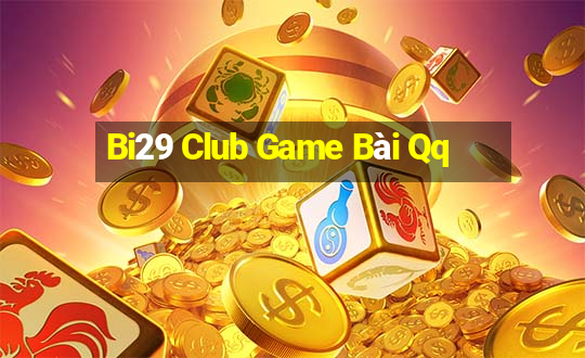 Bi29 Club Game Bài Qq