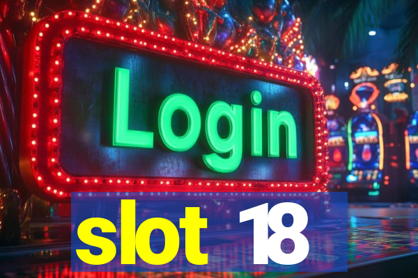 slot 18