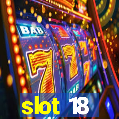 slot 18