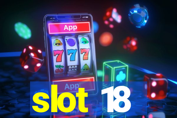 slot 18