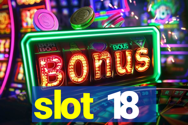 slot 18