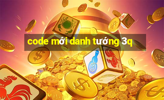 code mới danh tướng 3q