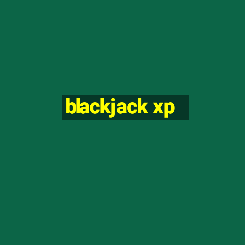 blackjack xp