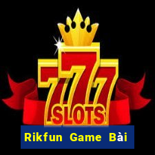 Rikfun Game Bài Mèo Nổ