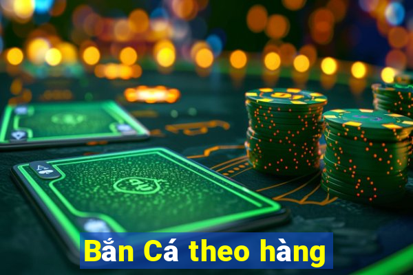 Bắn Cá theo hàng