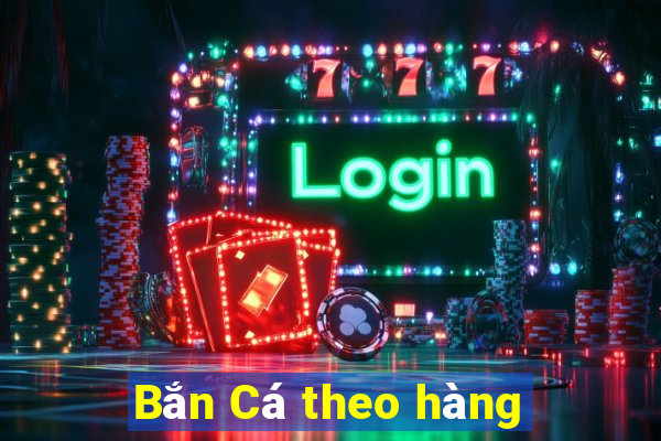 Bắn Cá theo hàng