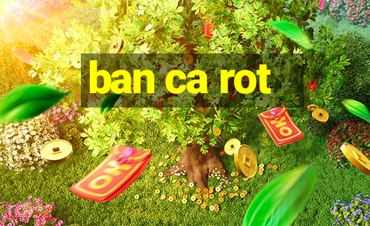 ban ca rot