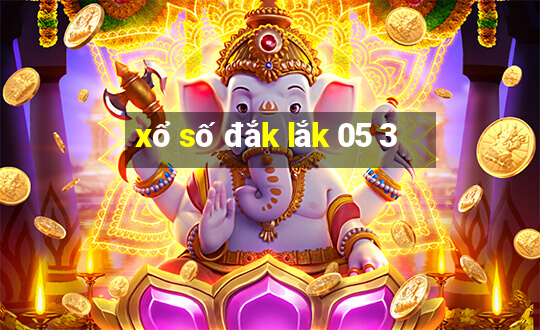 xổ số đắk lắk 05 3