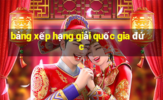 bảng xếp hạng giải quốc gia đức