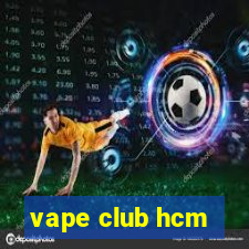 vape club hcm