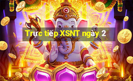 Trực tiếp XSNT ngày 2