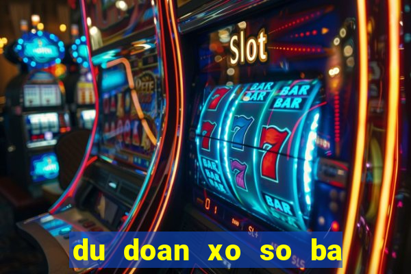 du doan xo so ba mien w