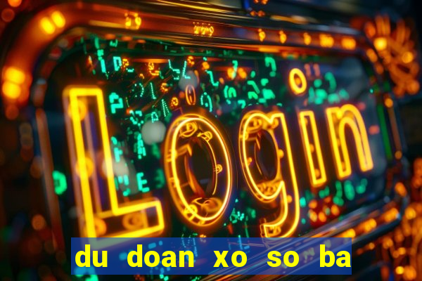 du doan xo so ba mien w