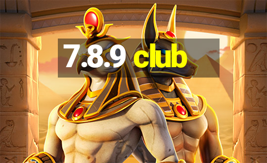 7.8.9 club