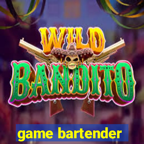 game bartender