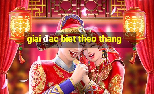 giai đac biet theo thang