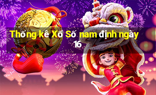 Thống kê Xổ Số nam định ngày 16