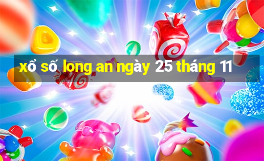 xổ số long an ngày 25 tháng 11