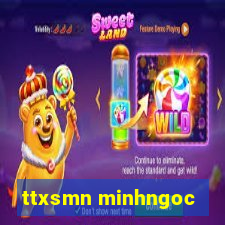 ttxsmn minhngoc