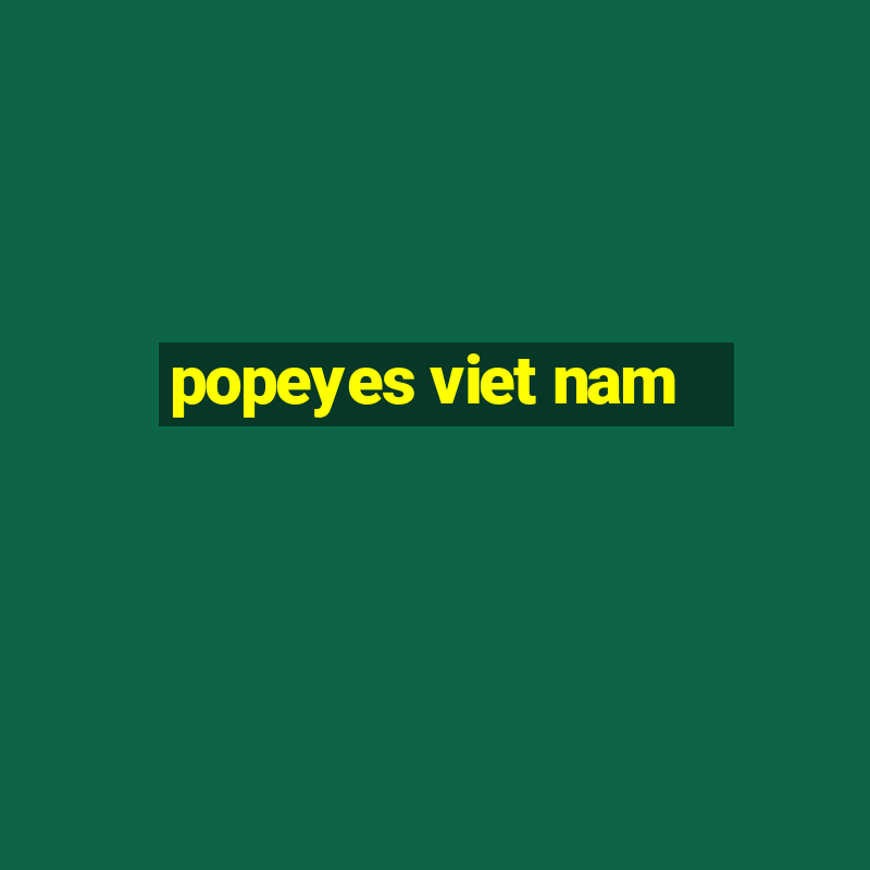 popeyes viet nam