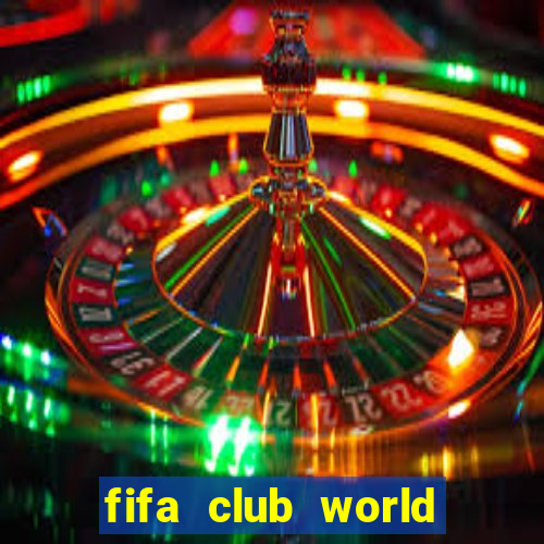 fifa club world cup trực tiếp